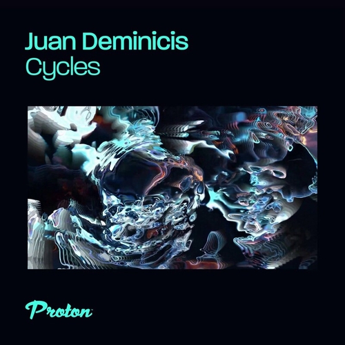 Juan Deminicis - Cycles [PROTON0523]